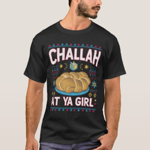 Challah At Ya Girl Lustiger Hanukkah Essen Chanuka T-Shirt