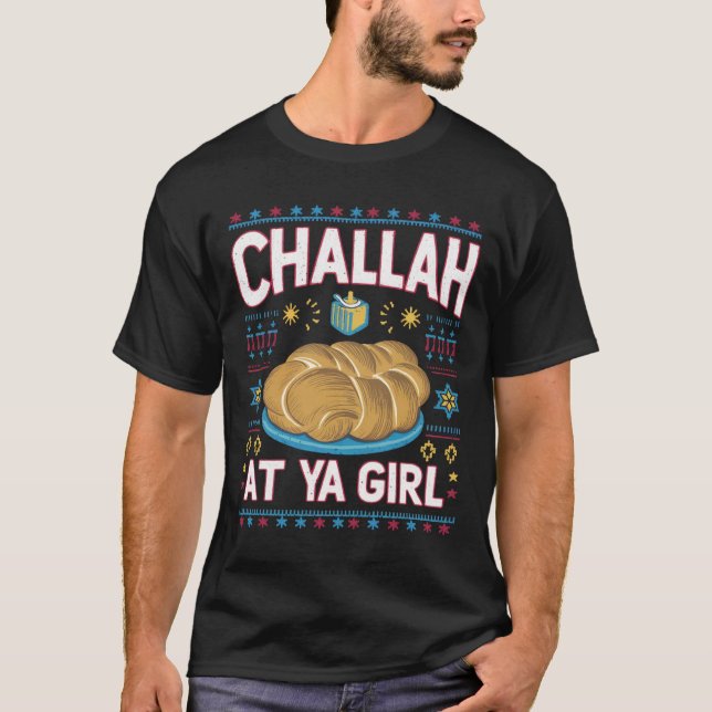 Challah bei Ya Girl Funny Hanukkah Food Chanukah T-Shirt (Vorderseite)
