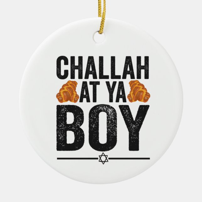 Challah Ya Junge Funny Jewish Hanukkah Holiday Keramik Ornament (Vorne)