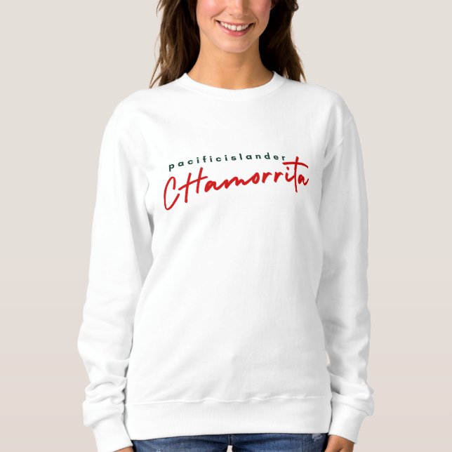 Chamorrita Chamorro Guamanian Saipan Sweatshirt (Vorderseite)