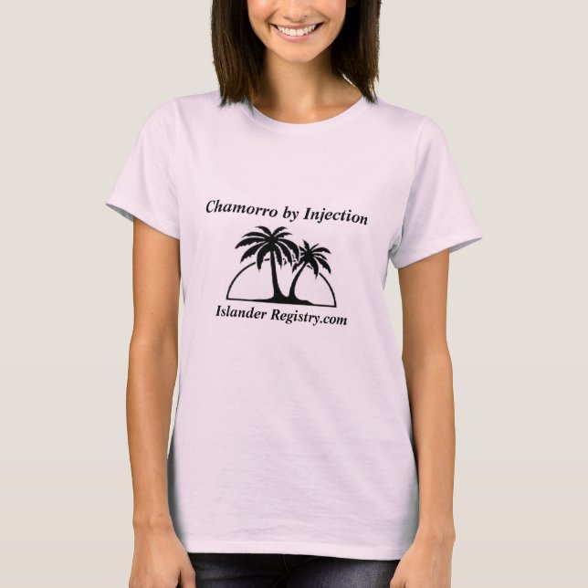 Chamorro durch Einspritzung, T-Shirt (Vorderseite)