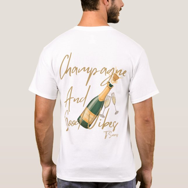 CHAMPAGNE UND GUTE VIBES WEISSER T - SHIRT (Rückseite)