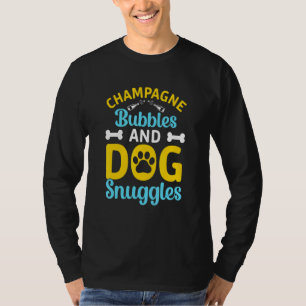 Champagner Blasen Hunde Knuddeln Beste Dinge I Cha T-Shirt