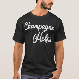 Champagner hilft störendes sonniges Bar Hopping T-Shirt