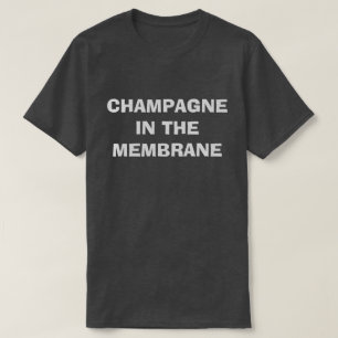 Champagner im Membrane-T - Shirt