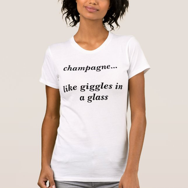 Champagner… wie Gekicher in einem Glas T-Shirt (Vorderseite)