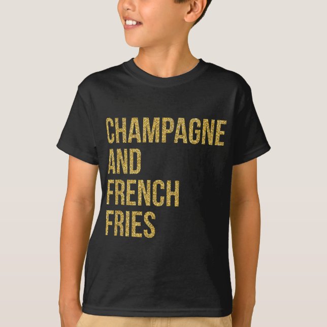 Champagnerinnen und französische Pommes Funny Drin T-Shirt (Vorderseite)
