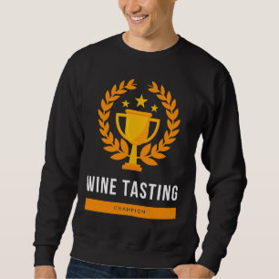 Champion der Weinverkostung Sweatshirt