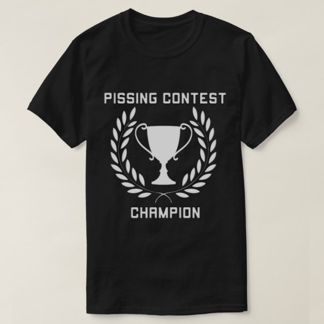 Champion im Pissing-Wettbewerb T-Shirt (Design vorne)