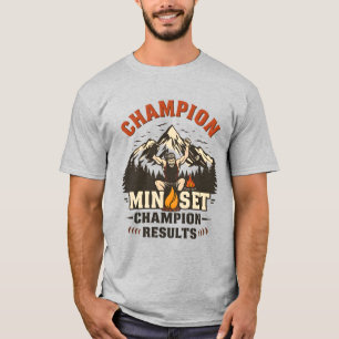 Champion Mindset, Champion Results, gym tagline T- T-Shirt