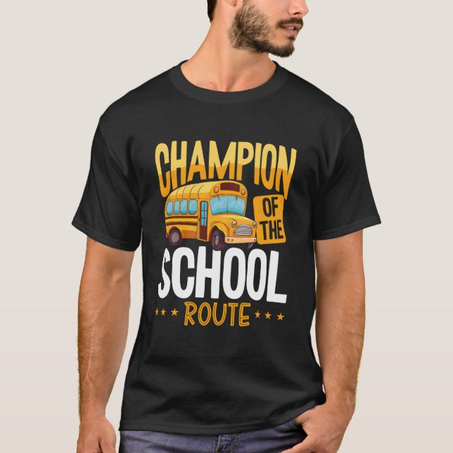 Champion Of The School Route Backprint Bus Driver T-Shirt (Vorderseite)