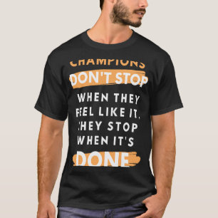 Champions stoppen, wenn es Motivierend Inspira gem T-Shirt