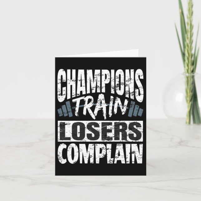 Champions Train Losers Beschwerde Bodybuilding Fit Karte (Vorderseite)