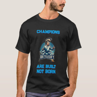 Champions werden grundlegend aufgebaut T-Shirt