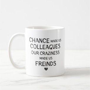 Chance Mais Colleague Funny Wine Glasses Cowor Kaffeetasse