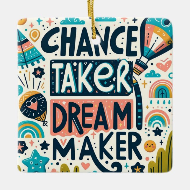 Chance Taker Dream Maker Keramikornament (Vorderseite)