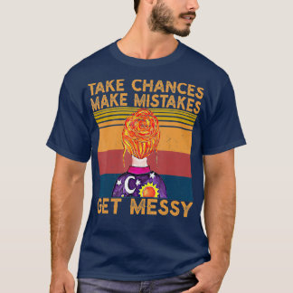 Chancen nutzen, um Fehler zu machen Messy Retro T-Shirt