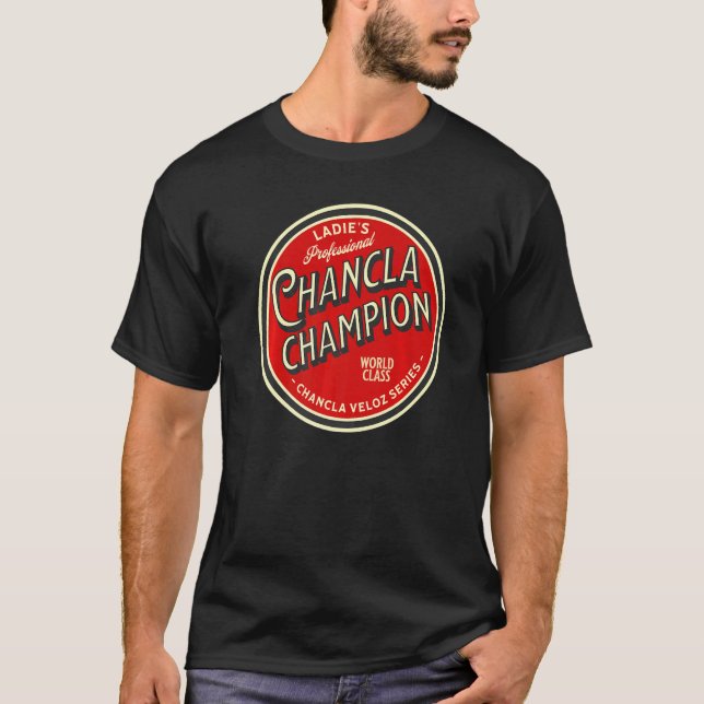 Chancla Champion Mexikanisches Kulturerlebnis T-Shirt (Vorderseite)