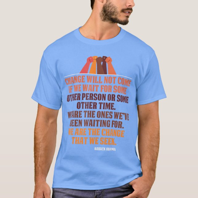 Change will not come Inspirational Obama Quote Tee (Vorderseite)
