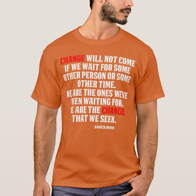 Change will not come Inspirational Obama Quote Tee (Vorderseite)