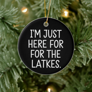 Chanukka Ich bin nur wegen der Latkes hier Jüdisch Keramik Ornament