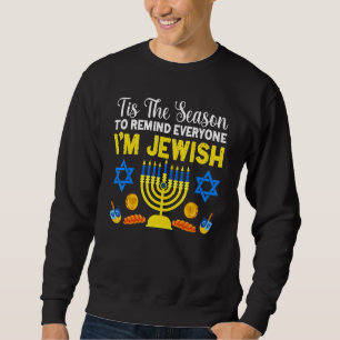 Chanukka ist die Zeit, um jeden daran zu erinnern, Sweatshirt