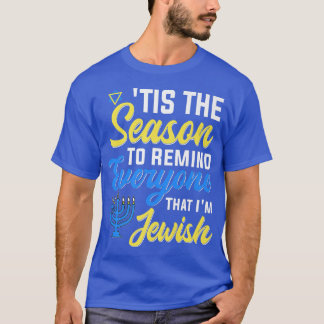 Chanukkah Funny Dies ist die Jahreszeit, um alle z T-Shirt