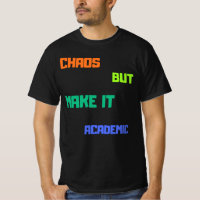 Chaos, aber machen es akademisch.