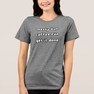 Chaos-Bun Kaffee-Lauf erledigt Tri-Blend Shirt