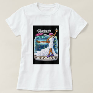 Chaos Coffee Fun Braut am Laufen T-Shirt