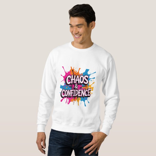 Chaos & Confidence" Color Splash Quote Design  Sweatshirt (Vorne ganz)