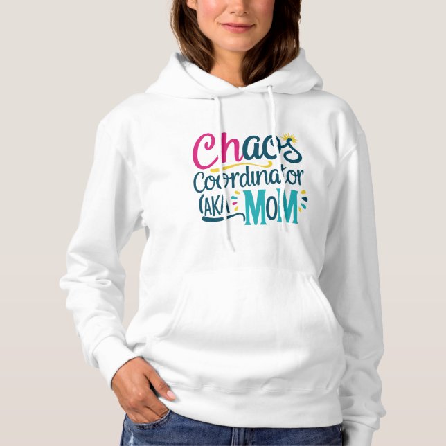 Chaos Coordinator AKA Mama Hoodie (Vorderseite)