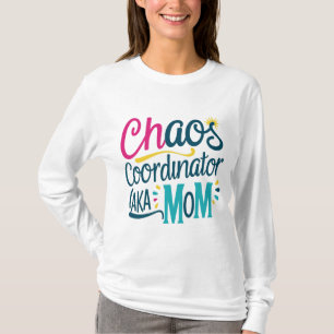 Chaos Coordinator AKA Mama T-Shirt