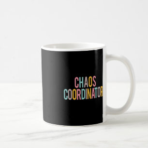 Chaos Coordinator Colorful Apprecive Day Back T Kaffeetasse