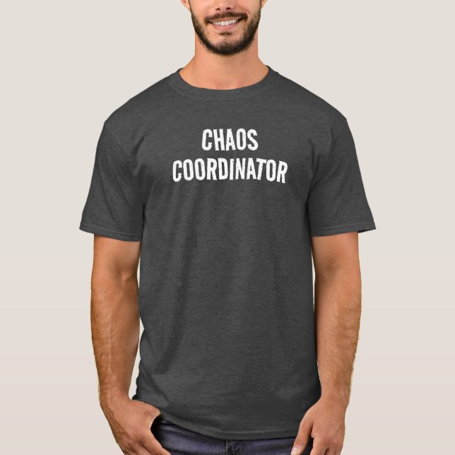 CHAOS COORDINATOR FUNNY MEN'S T - SHIRT (Vorderseite)