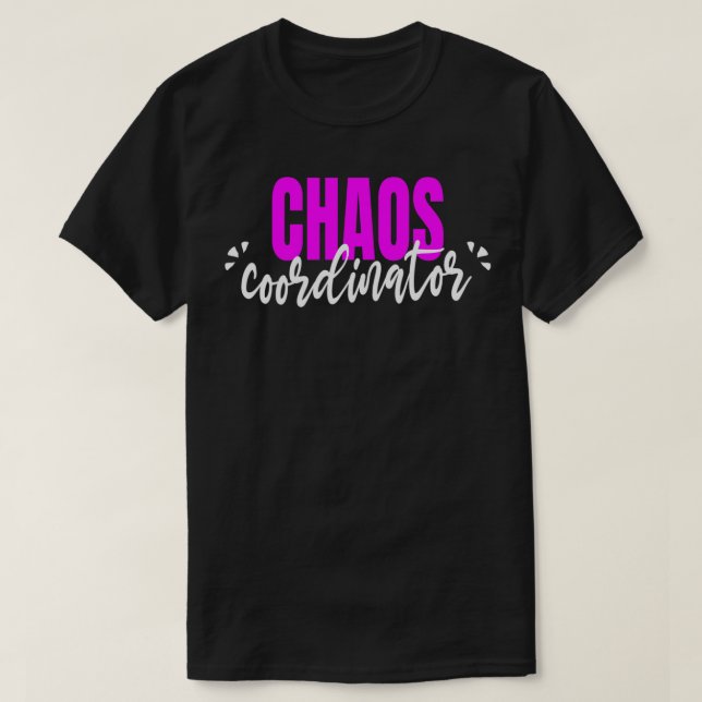 Chaos Coordinator Funny Parent Teacher T-Shirt (Design vorne)