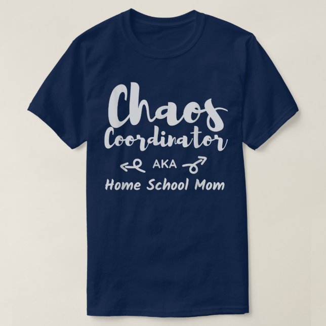 Chaos Coordinator Homeschool Mama Funny Zuhause Sc T-Shirt (Design vorne)