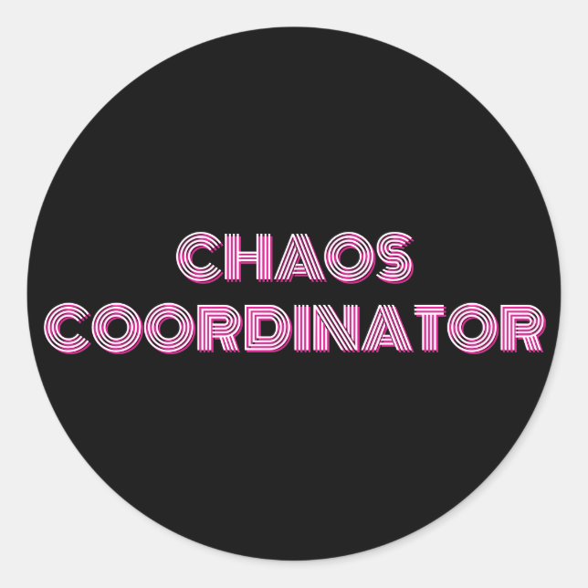CHAOS COORDINATOR Mum oder Boss Geschenk Runder Aufkleber (Vorderseite)