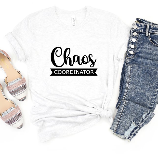 Chaos Coordinator Sarcasm Funny Meme T - Shirt (Von Creator hochgeladen)