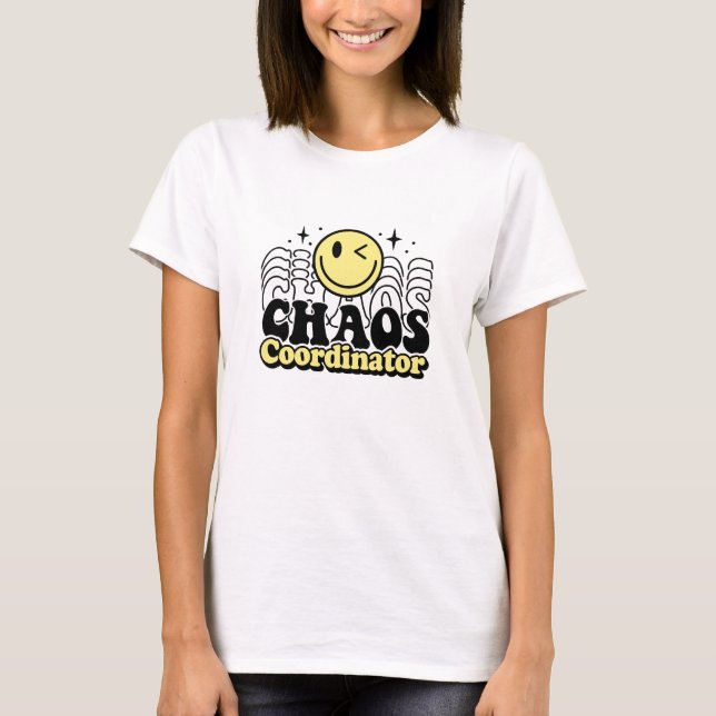 Chaos Coordinator sarkastischer lustiger T - Shirt (Vorderseite)