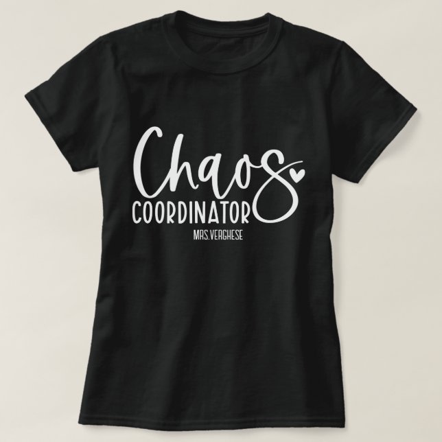 Chaos Coordinator Teacher T-Shirt (Design vorne)
