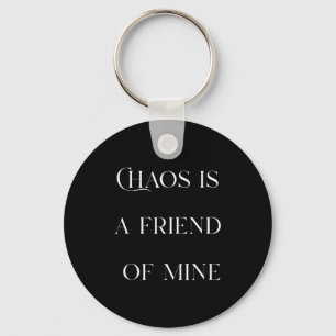 Chaos ist ein Freund Lustiger Text Gestresstes Ges Schlüsselanhänger