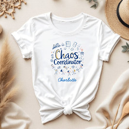 Chaos-Koordinator | Bestes Funny Mother Day-Gesche T-Shirt