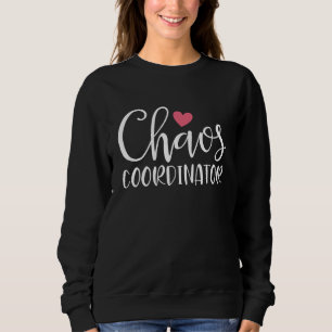 Chaos-Koordinator Humor Sarkastisch Sarkasmus Witz Sweatshirt