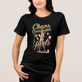 Chaos-Koordinator in Heelsen | Glam Event Planner Tri-Blend Shirt