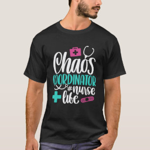 Chaos-Koordinator Krankenschwester Leben Kranken T-Shirt