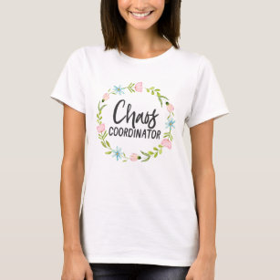 Chaos-Koordinator-lustiges Zitat-BlumenKranz T-Shirt