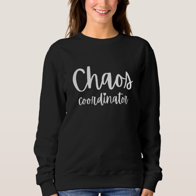 Chaos-Koordinator Mama Lehrerin Mutterschaftsschul Sweatshirt (Vorderseite)