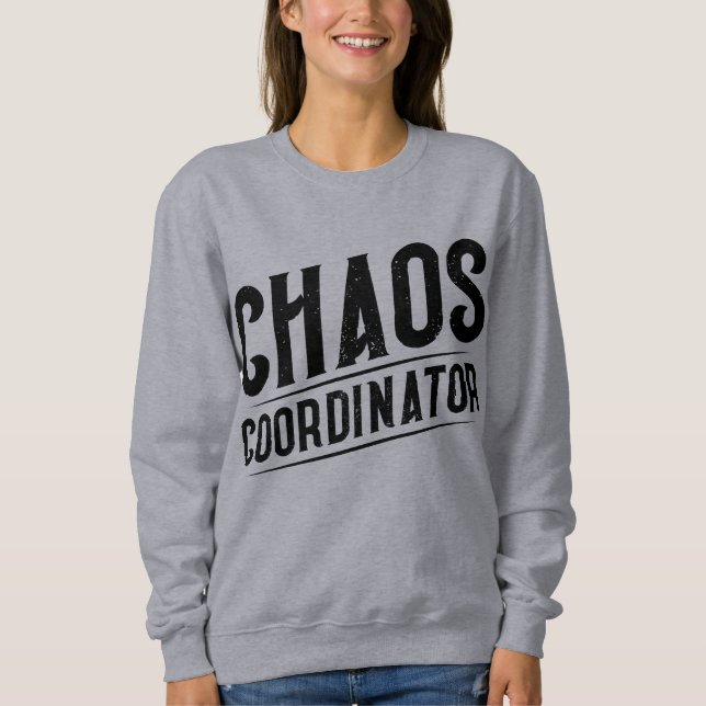 Chaos Koordinator  Sweatshirt (Vorderseite)