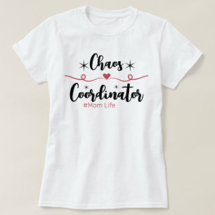 Chaos-Koordinatorin (Mama-Leben) T-Shirt